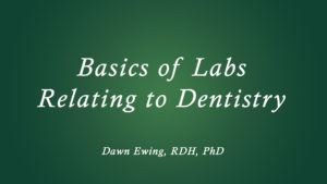 Basics of Labs Relating to Dentistry