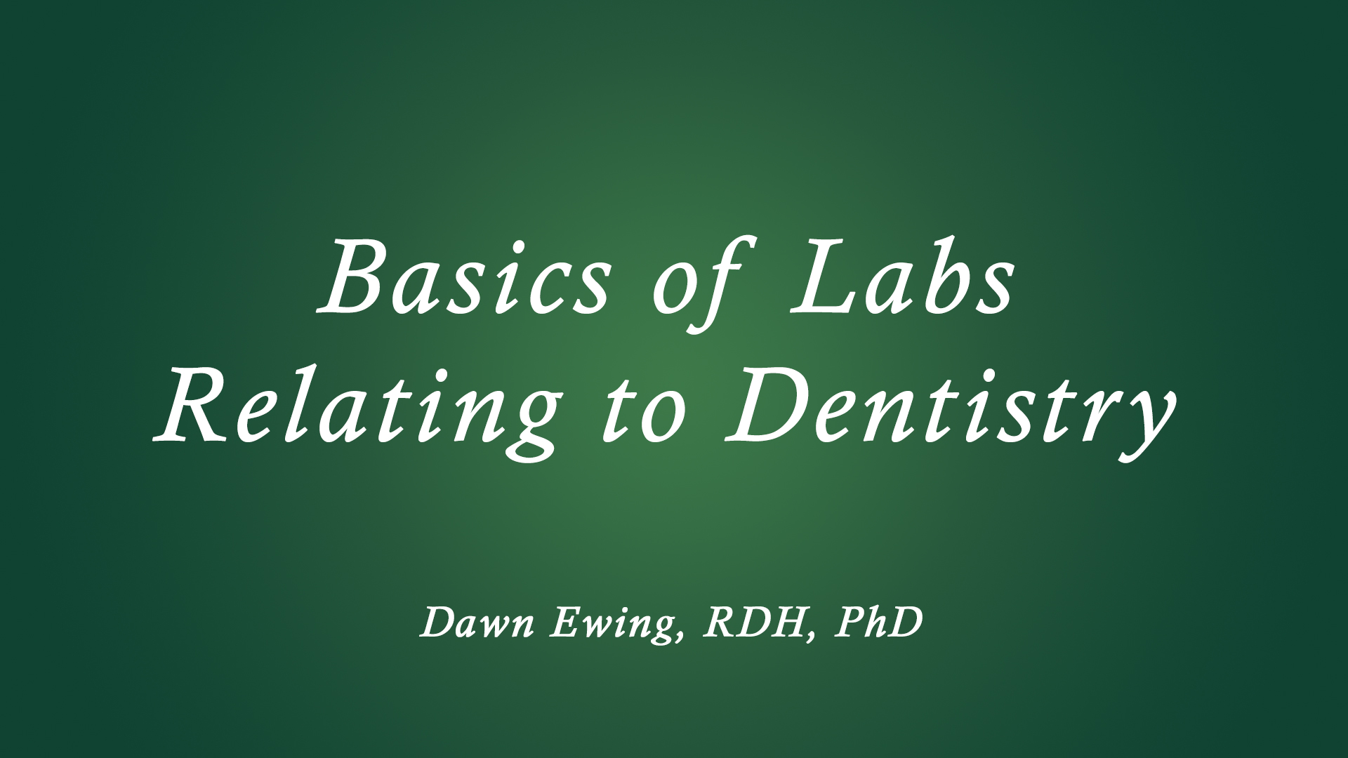 Basics of Labs Relating to Dentistry