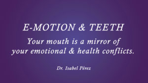 E-motion and Teeth