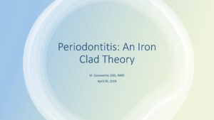 Periodontitis: An Iron Clad Theory
